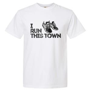 I Run This Town Funny Running Garment-Dyed Heavyweight T-Shirt