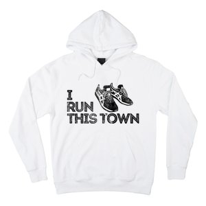 I Run This Town Funny Running Hoodie