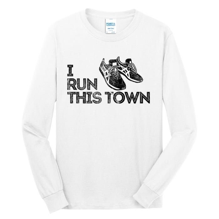 I Run This Town Funny Running Tall Long Sleeve T-Shirt