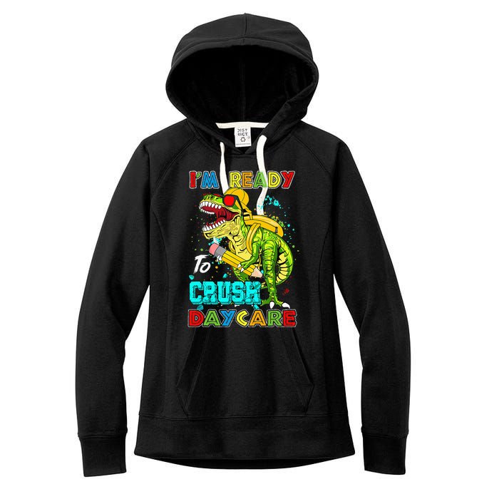 I'm Ready To Crush Daycare Back To School Dinosaur Women's Fleece Hoodie