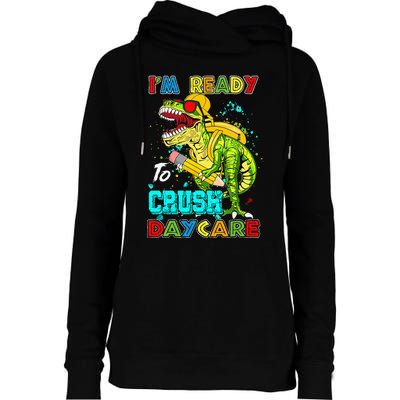 I'm Ready To Crush Daycare Back To School Dinosaur Womens Funnel Neck Pullover Hood