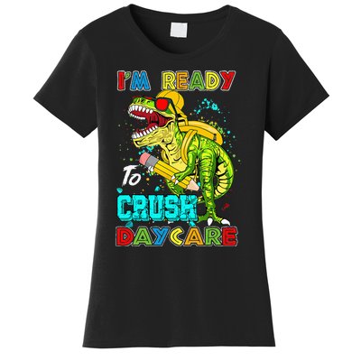 I'm Ready To Crush Daycare Back To School Dinosaur Women's T-Shirt