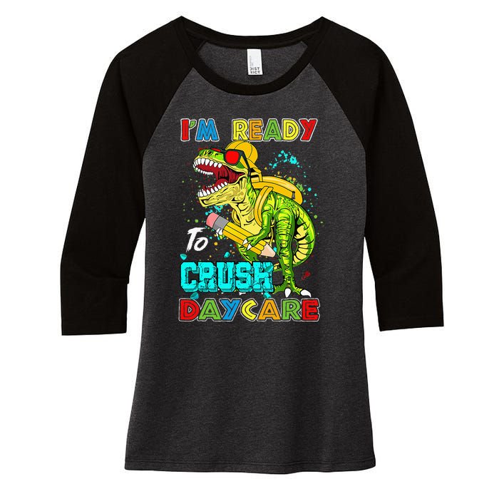 I'm Ready To Crush Daycare Back To School Dinosaur Women's Tri-Blend 3/4-Sleeve Raglan Shirt