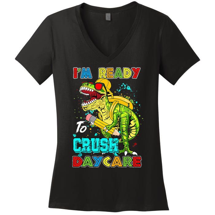 I'm Ready To Crush Daycare Back To School Dinosaur Women's V-Neck T-Shirt