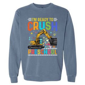 Im Ready To Crush Preschool Team Preschool Teacher Great Gift Garment-Dyed Sweatshirt