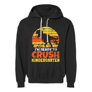 I'm Ready To Crush Kindergarten Dinosaur First Day Of School Garment-Dyed Fleece Hoodie