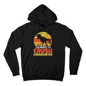 I'm Ready To Crush Kindergarten Dinosaur First Day Of School Tall Hoodie