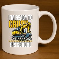 Im Ready To Crush Preschool Boy First Day Of Preschool 11oz C Handle Ceramic Mug