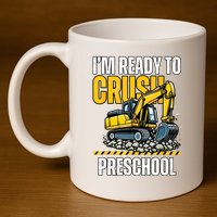 Im Ready To Crush Preschool Boy First Day Of Preschool 11oz C Handle Ceramic Mug