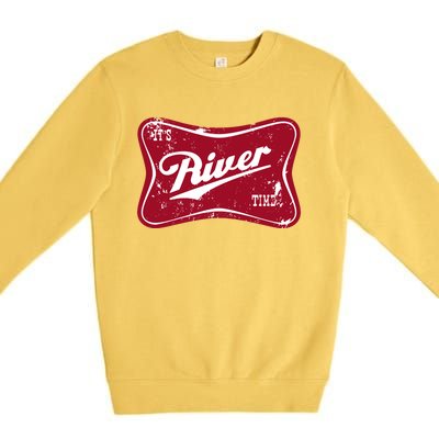 ItS River Time Boating And Fishing Camping Adventure Cute Gift Premium Crewneck Sweatshirt