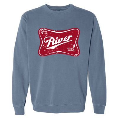 ItS River Time Boating And Fishing Camping Adventure Cute Gift Garment-Dyed Sweatshirt