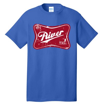 ItS River Time Boating And Fishing Camping Adventure Cute Gift Tall T-Shirt