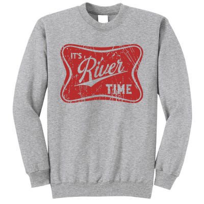 ItS River Time River Vibes Tall Sweatshirt