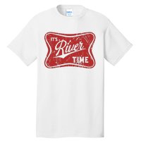 ItS River Time River Vibes Tall T-Shirt