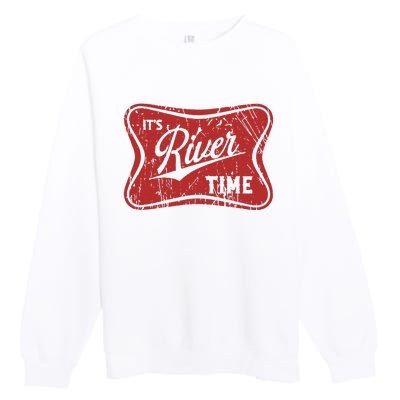 ItS River Time River Vibes Premium Crewneck Sweatshirt