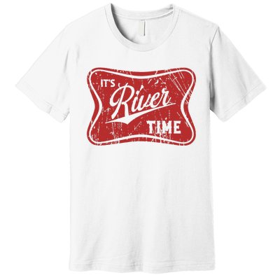 ItS River Time River Vibes Premium T-Shirt