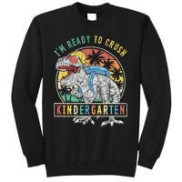 I'm Ready To Crush Kindergarten Dinosaur First Day Of School Tall Sweatshirt