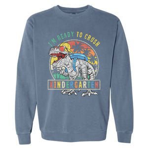 I'm Ready To Crush Kindergarten Dinosaur First Day Of School Garment-Dyed Sweatshirt