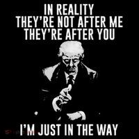 In Reality TheyRe Not After Me TheyRe After You. Trump Toddler T-Shirt
