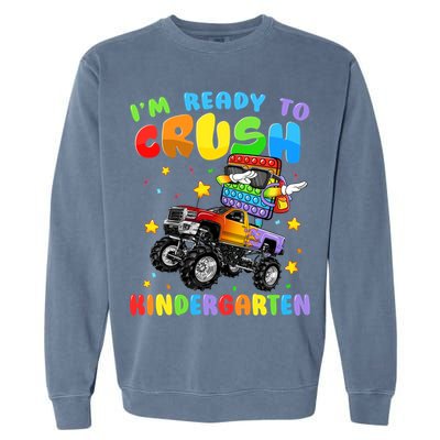 I'm Ready To Crush Kindergarten Poppin’ First Day Of School Gift Garment-Dyed Sweatshirt
