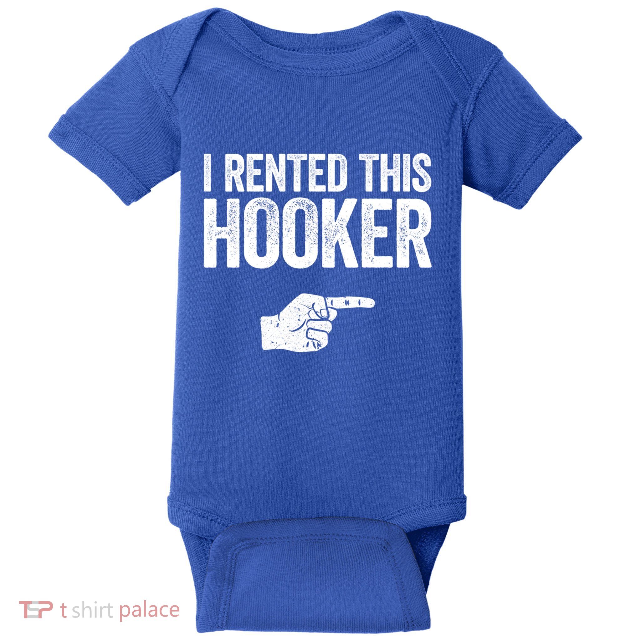 I Rented This Hooker Meaningful Gift Funny Offensive Adult Humor Gift Baby Bodysuit