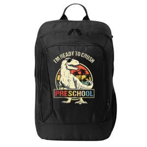 I'm Ready To Crush Preschool Dinosaur T Rex Back To School City Backpack