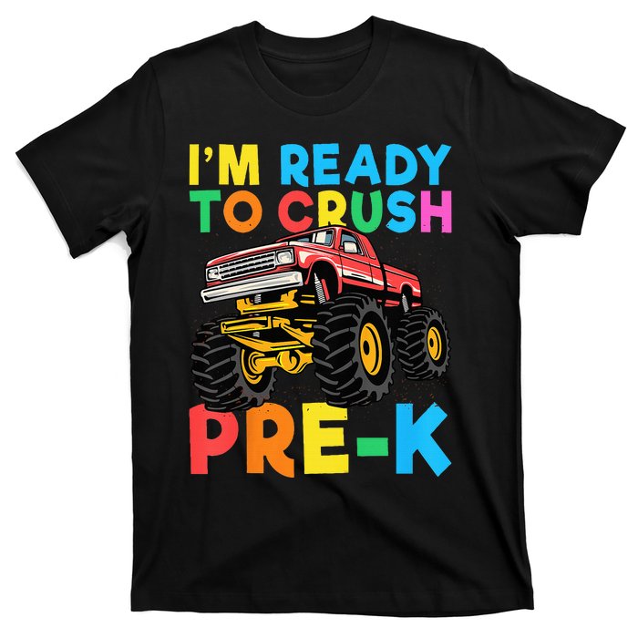 Im Ready To Crush PreK First Day Monster Truck T-Shirt