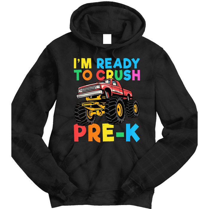 Im Ready To Crush PreK First Day Monster Truck Tie Dye Hoodie