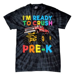 Im Ready To Crush PreK First Day Monster Truck Tie-Dye T-Shirt