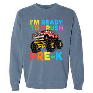 Im Ready To Crush PreK First Day Monster Truck Garment-Dyed Sweatshirt