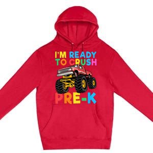 Im Ready To Crush PreK First Day Monster Truck Premium Pullover Hoodie