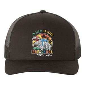 I'm Ready To Crush PreSchool Dinosaur First Day Of School Yupoong Adult 5-Panel Trucker Hat