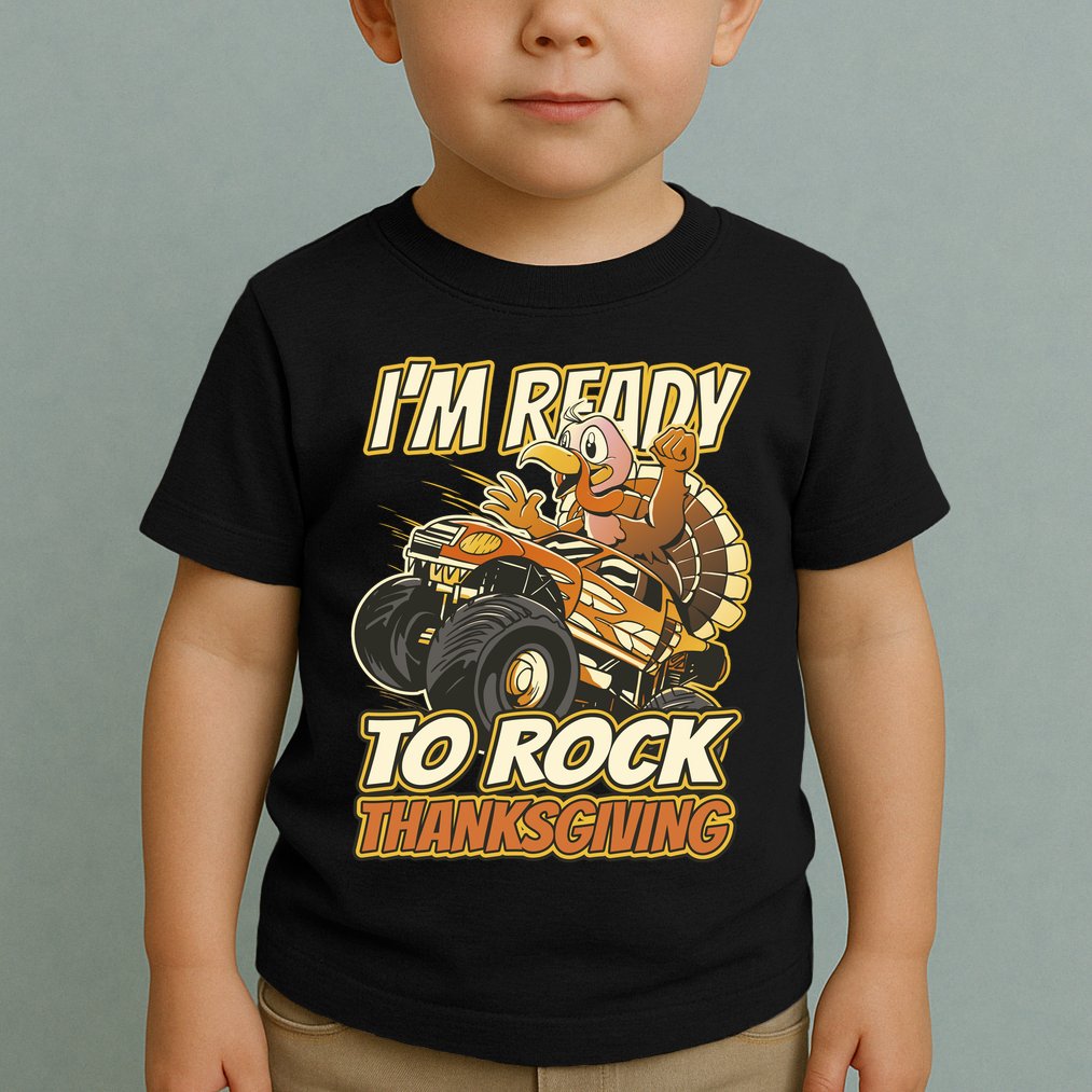 I'm Ready To Rock Thanksgiving Turkey Monster Truck Toddler T-Shirt
