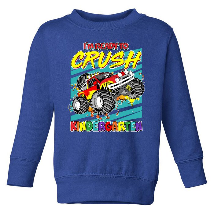 I'm Ready To Crush Kindergarten Monster Truck Toddler Sweatshirt