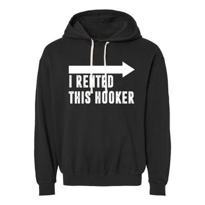 I Rented This Hooker Funny Garment-Dyed Fleece Hoodie
