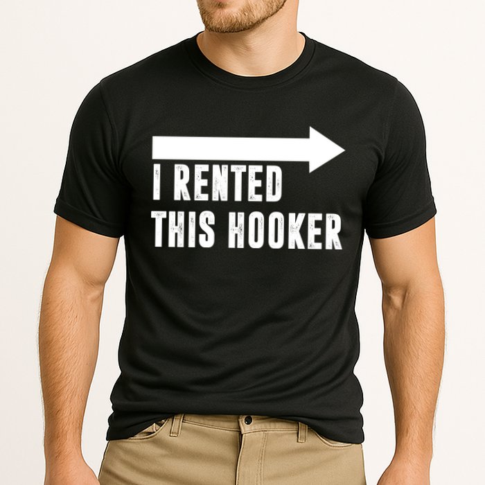 I Rented This Hooker Funny Performance Shirt