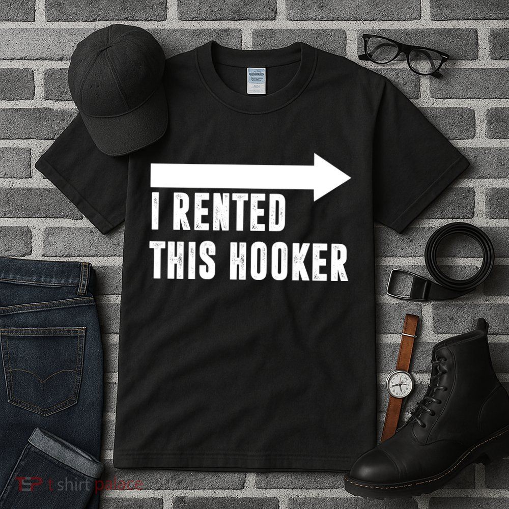 I Rented This Hooker Funny Tall T-Shirt