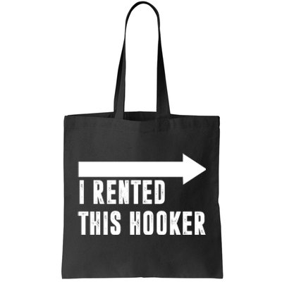 I Rented This Hooker Funny Tote Bag