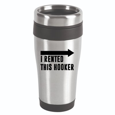 I Rented This Hooker Funny 16oz Travel Tumbler