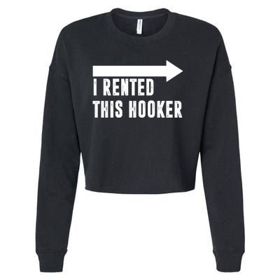 I Rented This Hooker Funny Cropped Pullover Crew