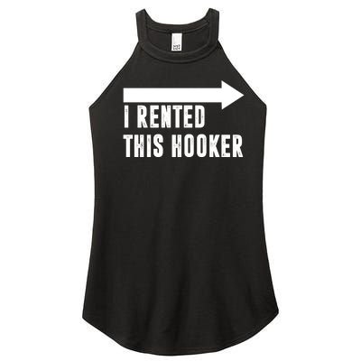 I Rented This Hooker Funny Women’s Perfect Tri Rocker Tank