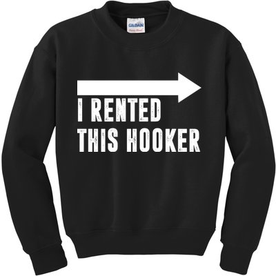 I Rented This Hooker Funny Kids Sweatshirt