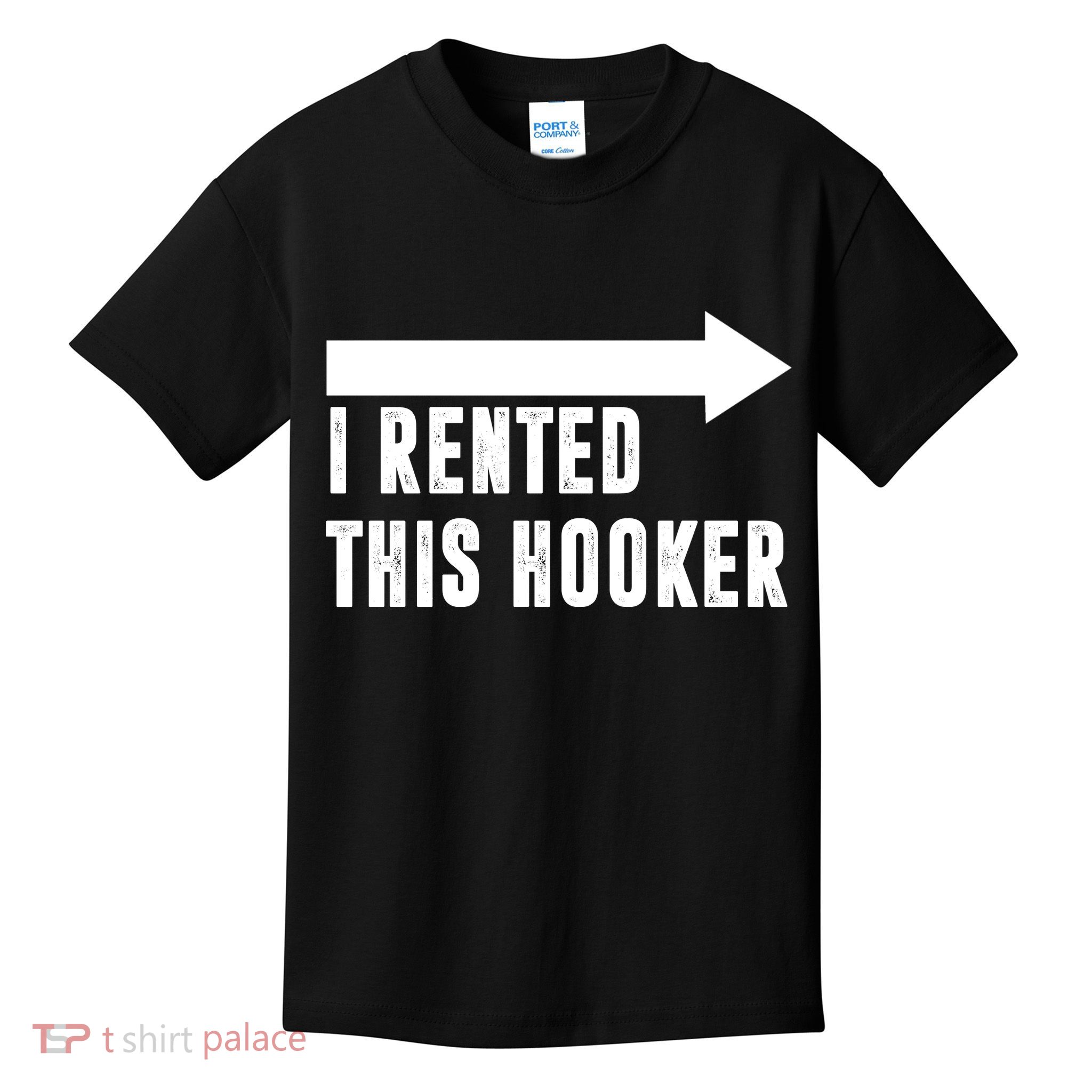 I Rented This Hooker Funny Kids T-Shirt