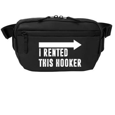 I Rented This Hooker Funny Crossbody Pack