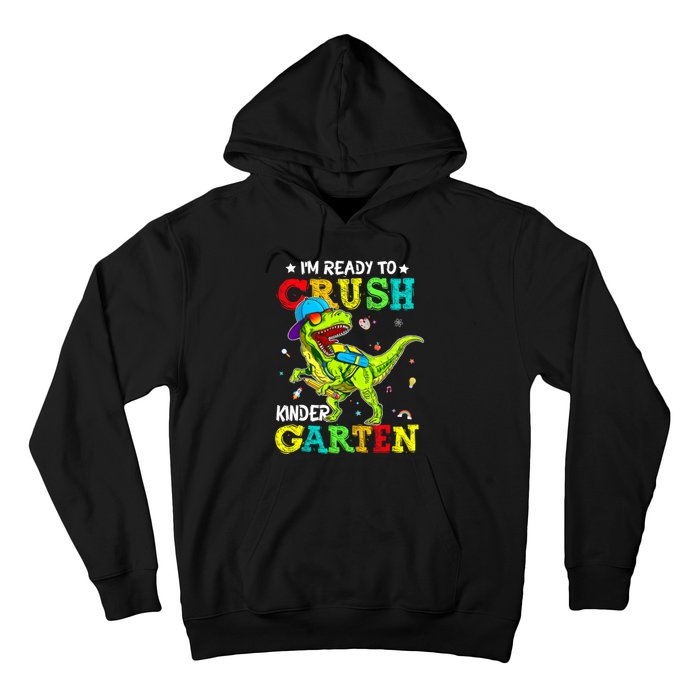 IM Ready To Crush Kindergarten Dinosaur 1st Day Of School Hoodie