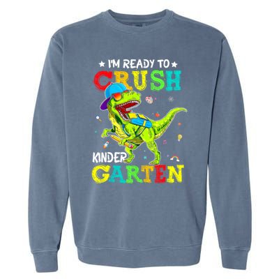 IM Ready To Crush Kindergarten Dinosaur 1st Day Of School Garment-Dyed Sweatshirt