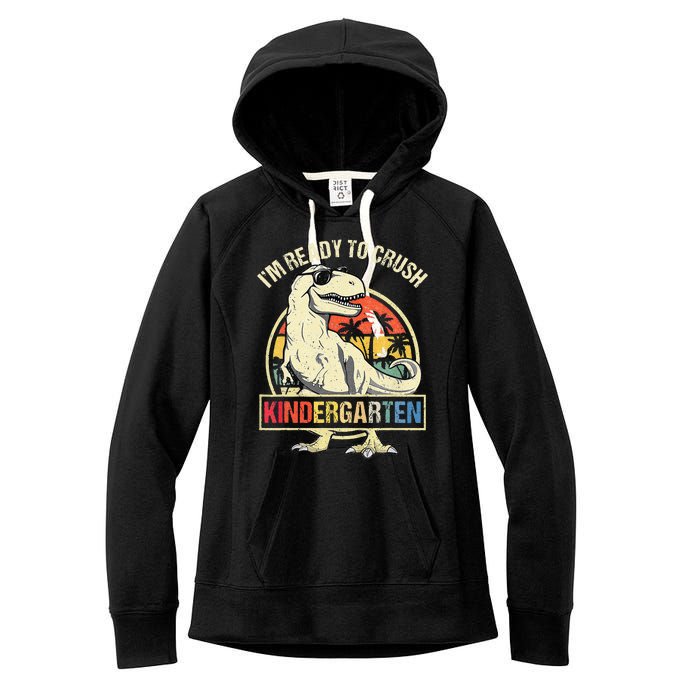 I'm Ready To Crush Kindergarten Dinosaur Back To School Women's Fleece Hoodie