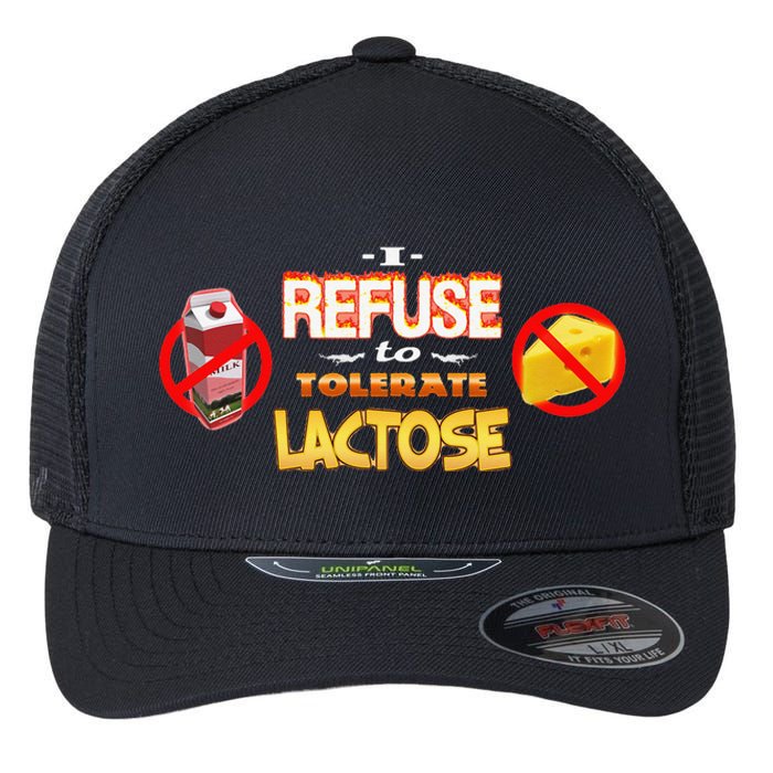 I Refuse To Tolerate Lactose Flexfit Unipanel Trucker Cap