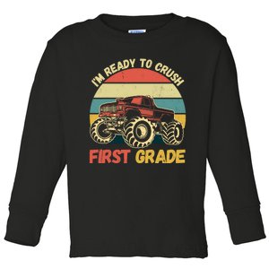 I`m Ready To Crush First Grade First Day Of First Grade Kids Toddler Long Sleeve Shirt