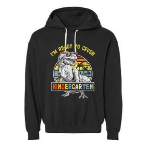 I'm Ready To Crush Kindergarten Dinosaur Back To School Garment-Dyed Fleece Hoodie